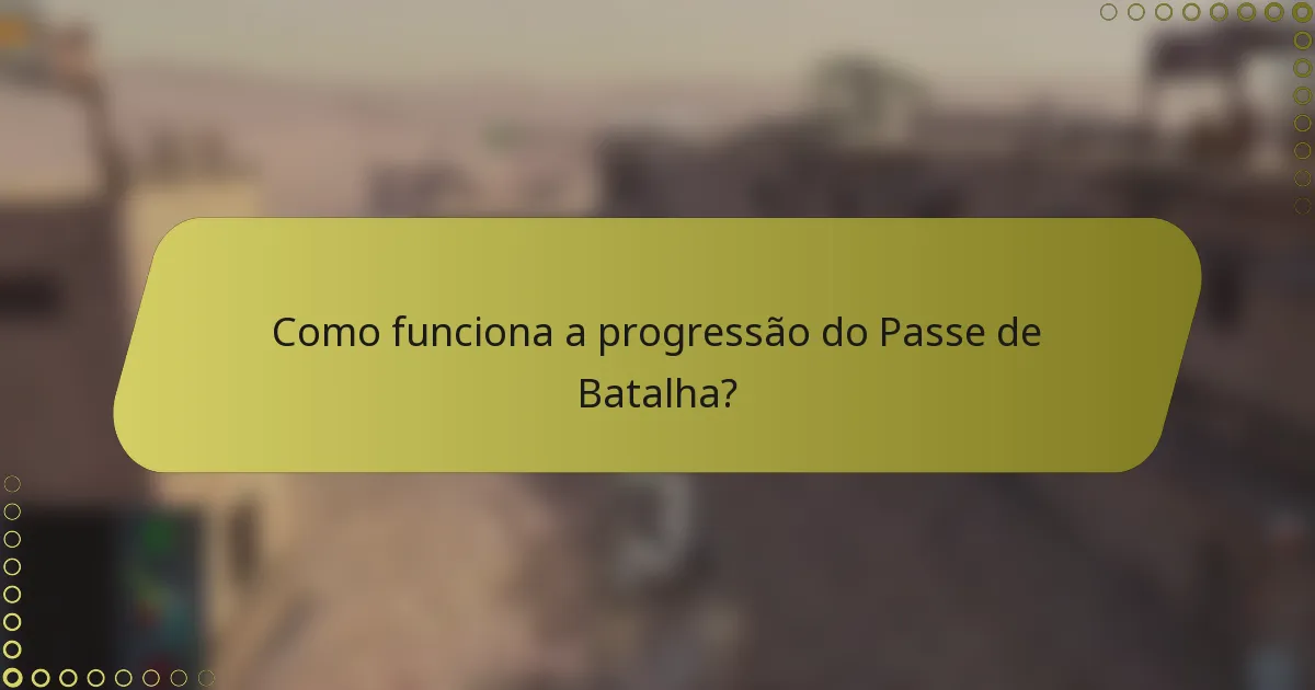 Como funciona a progressão do Passe de Batalha?