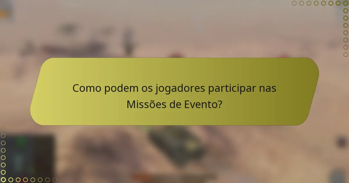 Como podem os jogadores participar nas Missões de Evento?