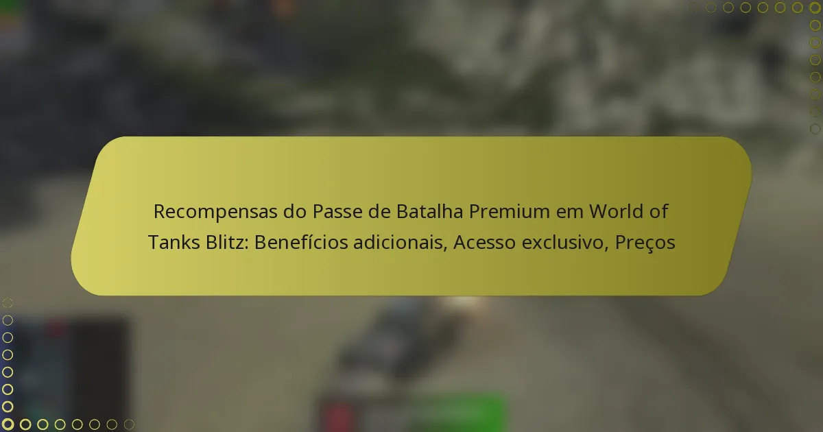featured-image-recompensas-do-passe-de-batalha-premium-em-world-of-tanks-blitz-beneficios-adicionais-acesso-eclusivo-precos