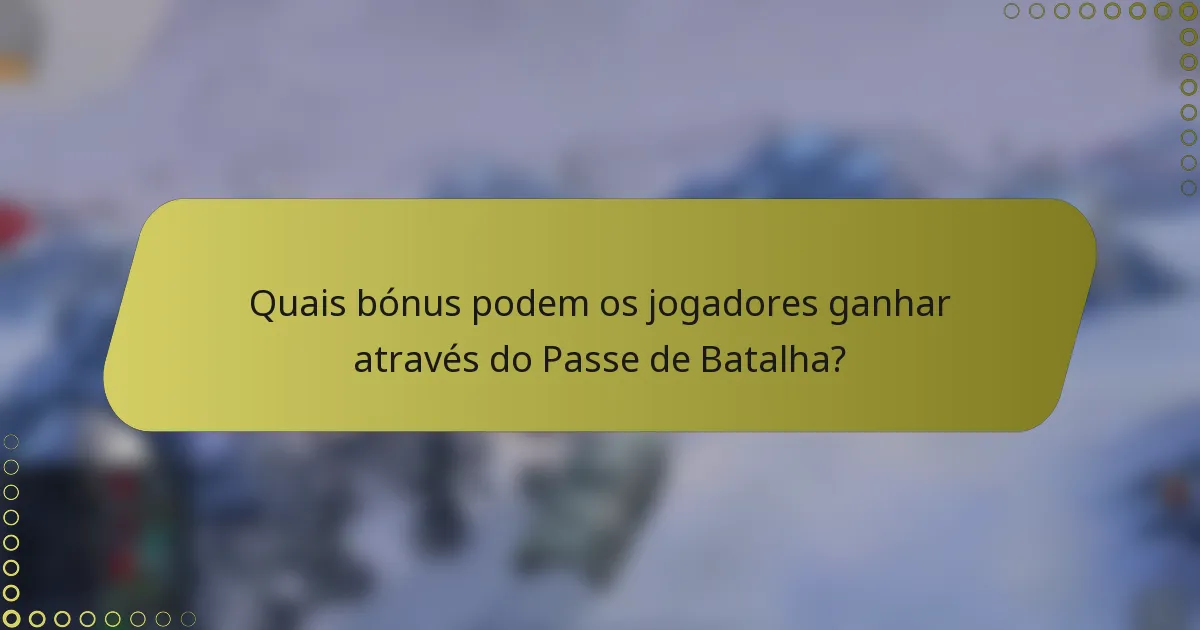 Quais bónus podem os jogadores ganhar através do Passe de Batalha?