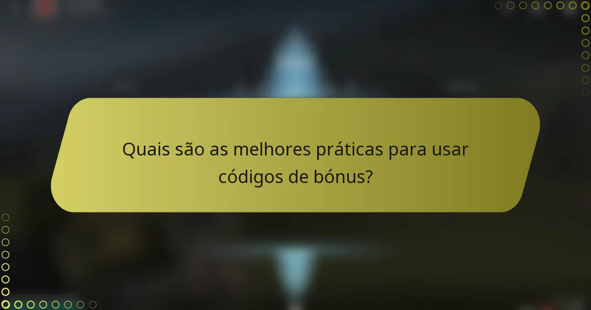 Quais são as melhores práticas para usar códigos de bónus?