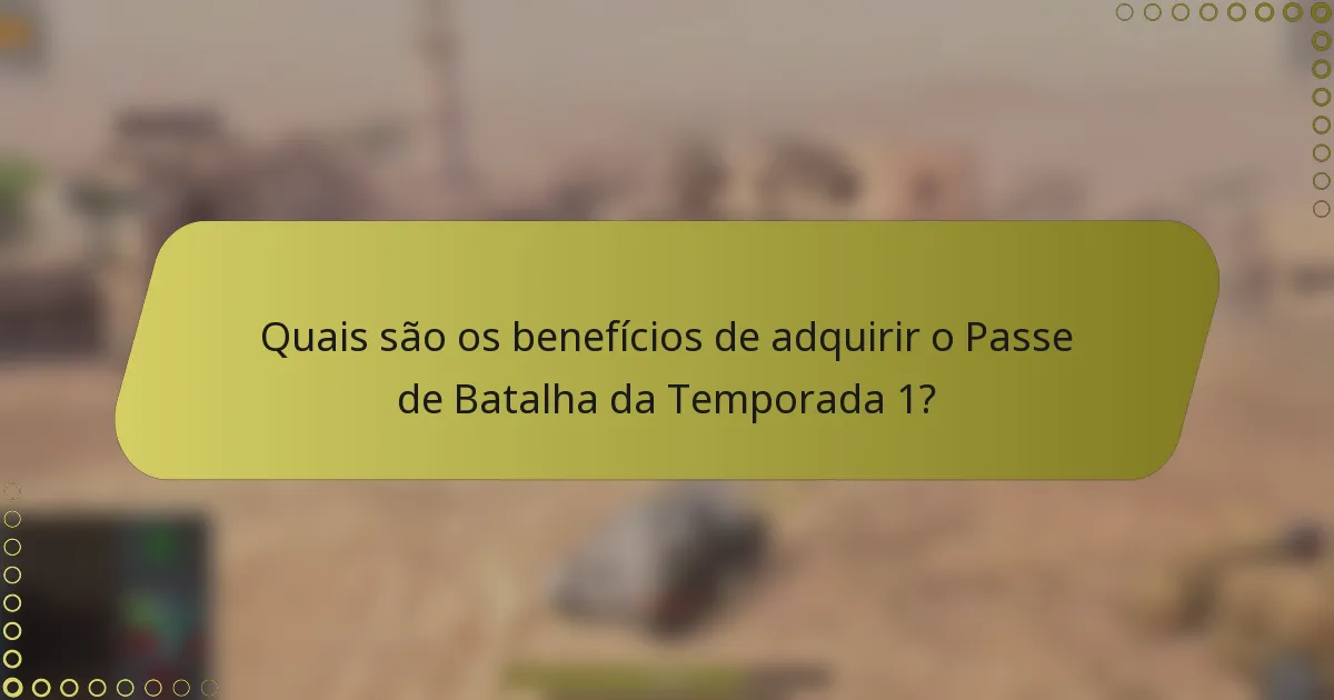 Quais são os benefícios de adquirir o Passe de Batalha da Temporada 1?