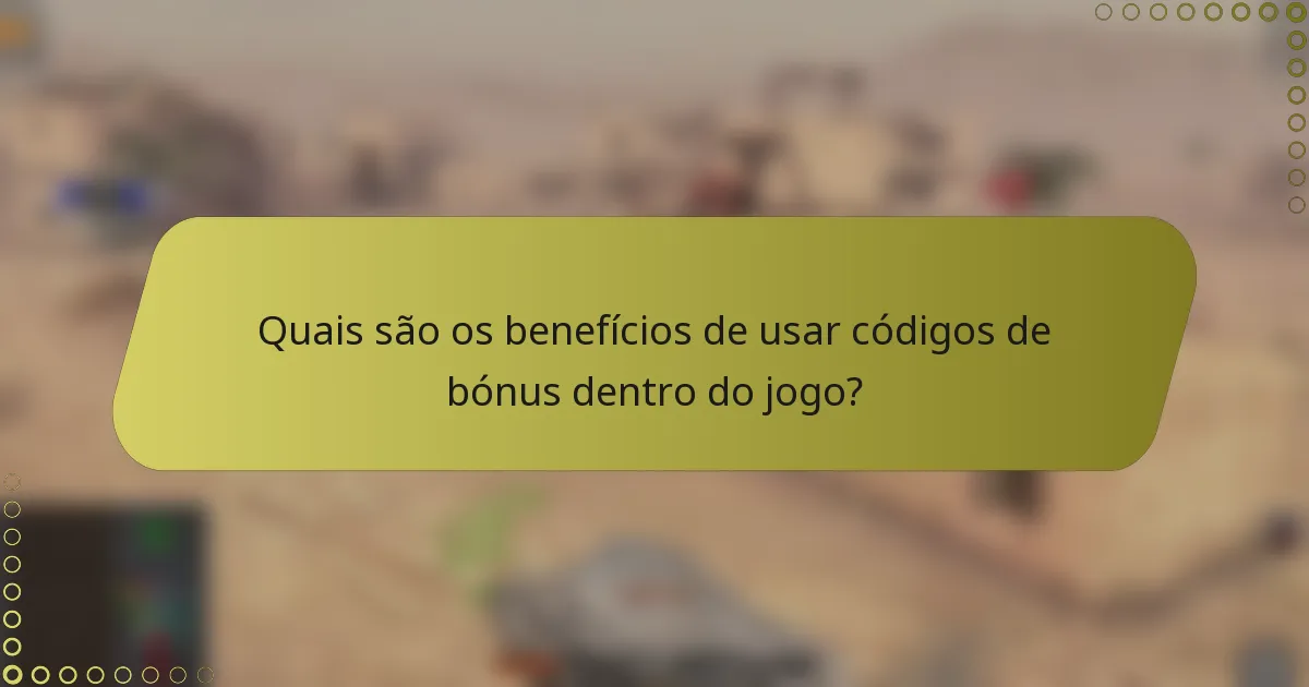 Quais são os benefícios de usar códigos de bónus dentro do jogo?