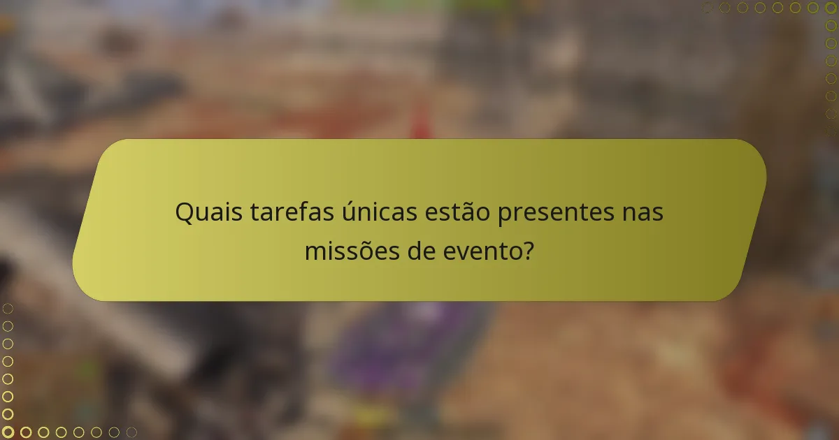 Quais tarefas únicas estão presentes nas missões de evento?