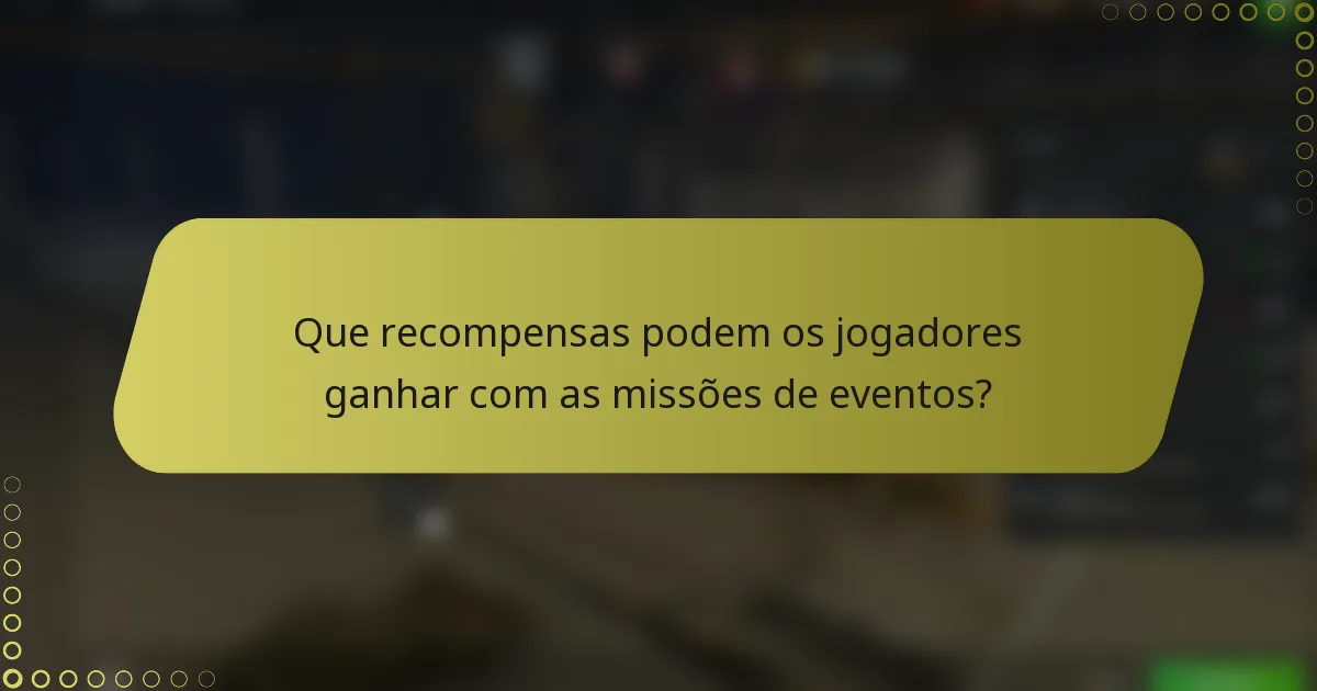 Que recompensas podem os jogadores ganhar com as missões de eventos?